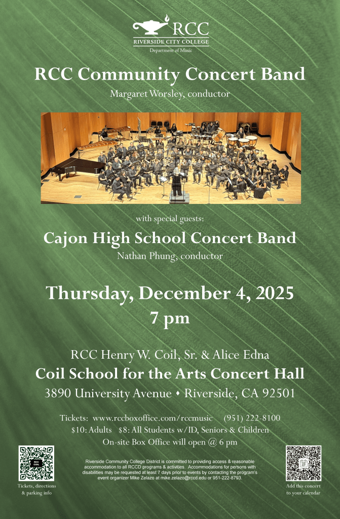 RCC Community Concert Band, Margaret Worsley, conductor
with special guests: Cajon High School Concert Band, Nathan Phung, conductor
Thursday, December 4, 2025, 7pm